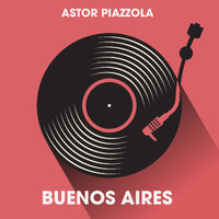 Astor Piazzola - Buenos Aires