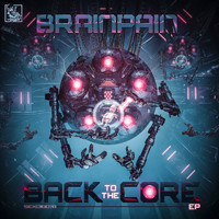 BRAINPAIN - Back To The Core EP