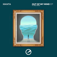 Manta - Out Of My Mind EP