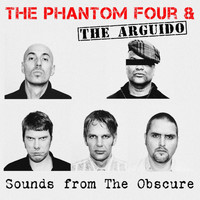 The Phantom Four featuring The Arguido - Sounds From The Obscure (Explicit)