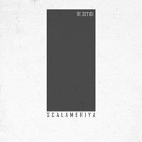 Scalameriya - Re.Set101 EP