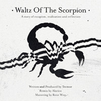 Tremor - Waltz Of The Scorpion (w/ Alarico Remix)