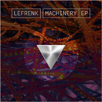 Lefrenk - Machinery Ep