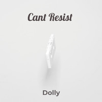 Dolly - Cant Resist