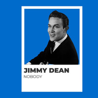 Jimmy Dean - Nobody - Jimmy Dean