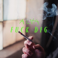 Alva - Fuck dig (Explicit)