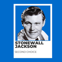Stonewall Jackson - Second Choice - Stonewall Jackson