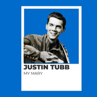 Justin Tubb - My Mary - Justin Tubb