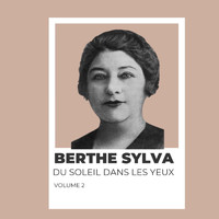 Berthe Sylva - Du soleil dans les yeux - Berthe Sylva (Volume 2)