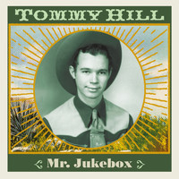 Tommy Hill - Mr. Jukebox