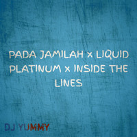 Dj Yummy - Pada Jamilah x Liquid Platinum x Inside The Lines