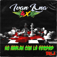 Ivan Luna - No Hablan Con La Verdad, Vol. 1