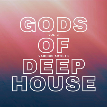 Various Artists - Gods of Deep-House, Vol. 3