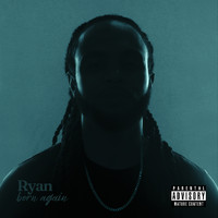 Ryan - Born Again (Explicit)