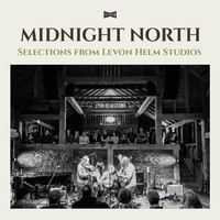Midnight North - Selections from Levon Helm Studios (Live)