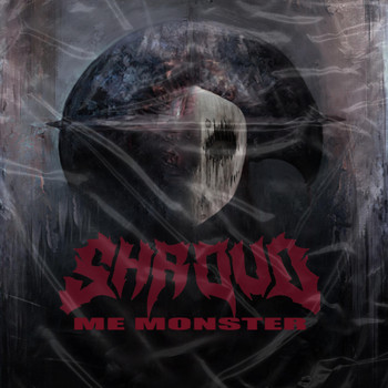 Shroud - Me Monster