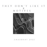 Chaudhry - They don't like it x motives (Explicit)