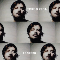 Toke D Keda - Lo Siento