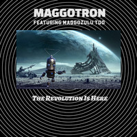 Maggotron - The Revolution Is Here