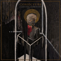 Conjecture - A Lance For A Glorious End