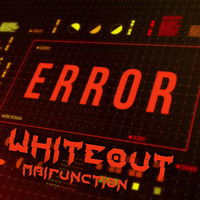 Whiteout - Malfunction