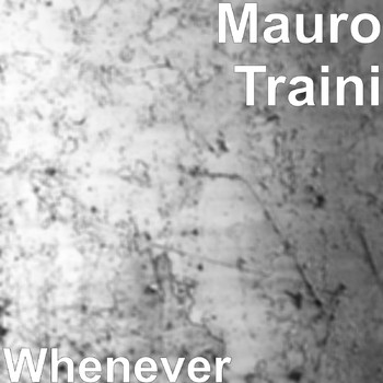Mauro Traini - Whenever