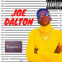 Joe Dalton - ÉVASION 1 (Explicit)