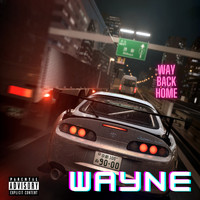 Wayne - Way Back Home (Explicit)