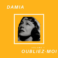 Damia - Oubliez-moi - Damia (Volume 1)