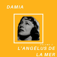 Damia - L'Angélus De La Mer - Damia (Volume 2)