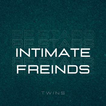 TWINS - Intimate friends