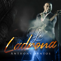 Anthony Santos - La Ladrona