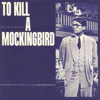 Elmer Bernstein - To Kill a Mocking Bird