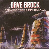 Dave Brock - Strange Trips And Pipe Dreams