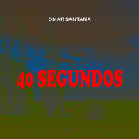 Omar Santana - 40 Segundos (Explicit)