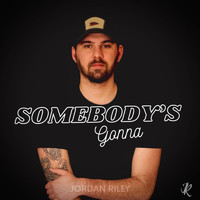 Jordan Riley - Somebody's Gonna