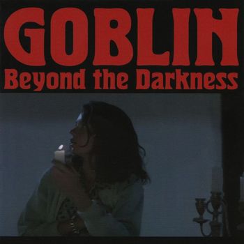 Goblin - Beyond the Darkness