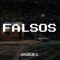 Osquel - Falsos (Explicit)