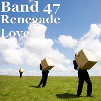 Band 47 - Renegade Love