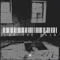 DB - Lay the Pain (Explicit)