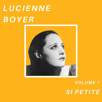 Lucienne Boyer - Si petite - Lucienne Boyer (Volume 1)