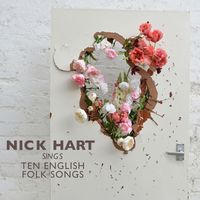 Nick Hart - Nick Hart Sings Ten English Folk Songs