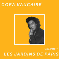 Cora Vaucaire - Les jardins de Paris - Cora Vaucaire (Volume 1)