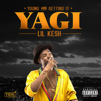 Lil Kesh - YAGI (Young and Getting It) (Explicit)