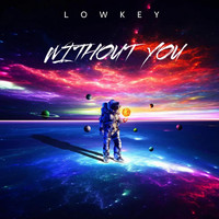 Lowkey - Without You (Freestyle)