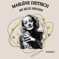 Marlène Dietrich - My Blue Heaven - Marlène Dietrich (Volume 2)