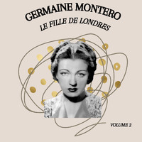 Germaine Montero - Le fille de Londres - Germaine Montero (Volume 2)