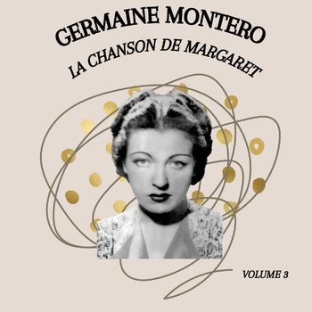 Germaine Montero - La chanson de Margaret - Germaine Montero (Volume 3)
