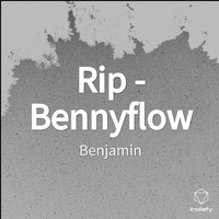 Benjamin - Rip - Bennyflow