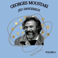 Georges Moustaki - Jeu dangereux - Georges Moustaki (Volume 2)